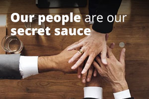 Our People are Our Secret Sauce